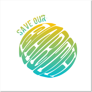 Save Our Earth Posters and Art